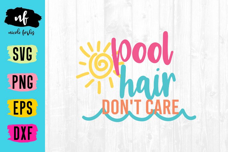 Pool Hair Don't Care SVG Cut File (197491) SVGs Design Bundles