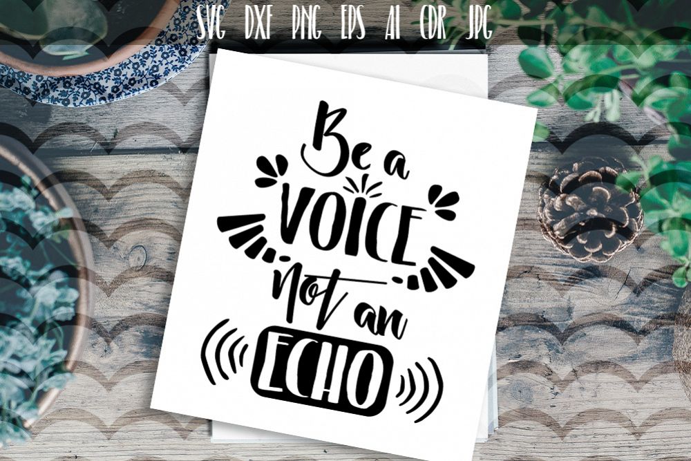Be a voice not an echo Vector Typography example image 1