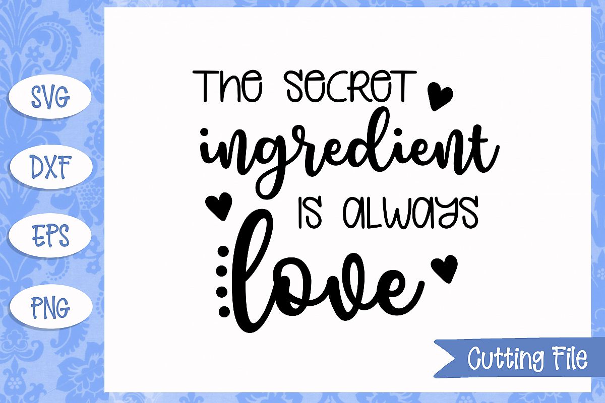 The secret ingredient is always love SVG File
