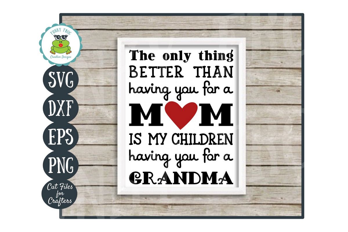 Download The Only Thing Better...SVG for Grandma on Mother's Day