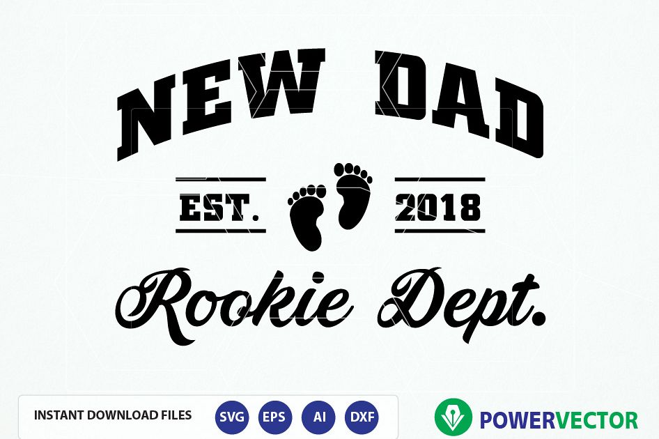 Download New Dad Est 2018 Rookie Dept T shirt Design. First Time Dad Shirt, New Baby Announcement Svg ...