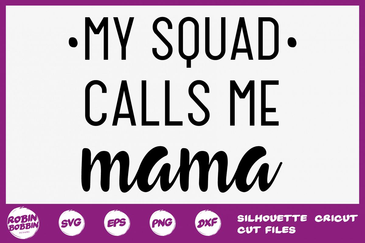 My Squad Calls Me Mama svg - Mother SVG DXF EPS PNG Crafts example image 1