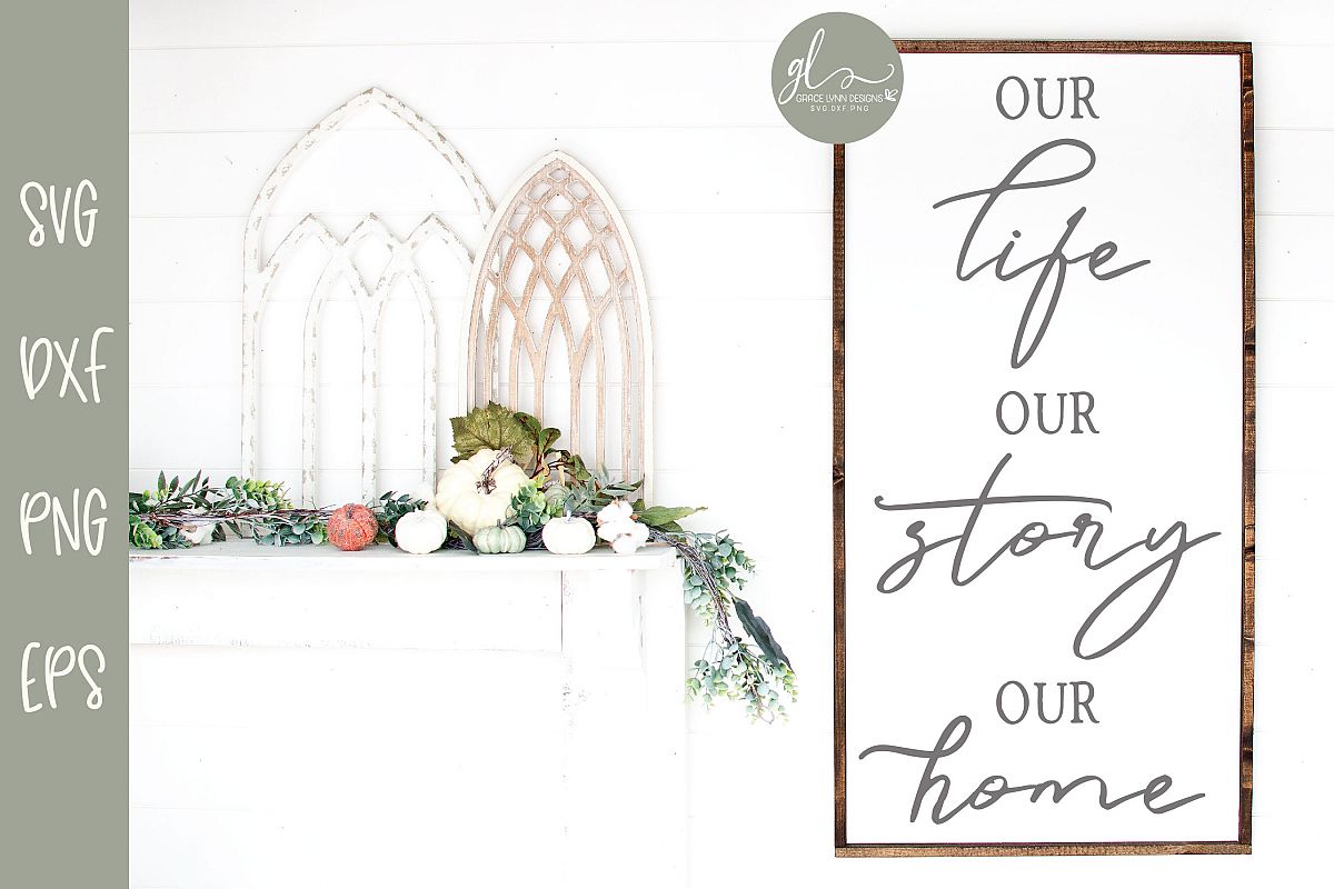 Our Life Our Story Our Home - SVG example image 1