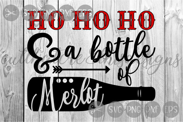 Ho Ho Ho And A Bottle Of Merlot, Wine, Cut File, SVG. example image 1
