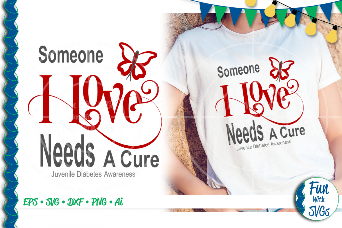 SVG Someone I Love Juvenile Diabetes, Cut File, FWS477 example image 1