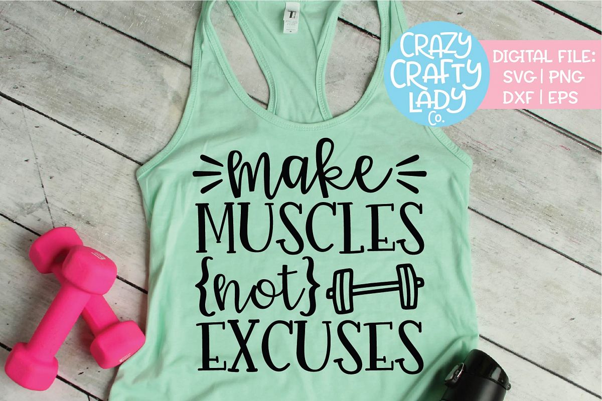 Make Muscles Not Excuses Workout SVG DXF EPS PNG Cut File example image 1