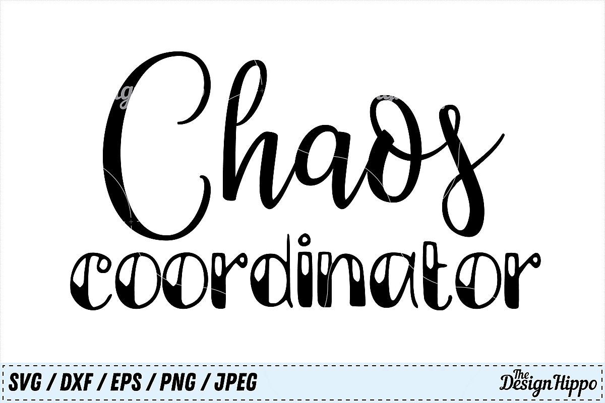 Download Chaos Coordinator SVG, Teacher, Mom, Back to School SVG, PNG