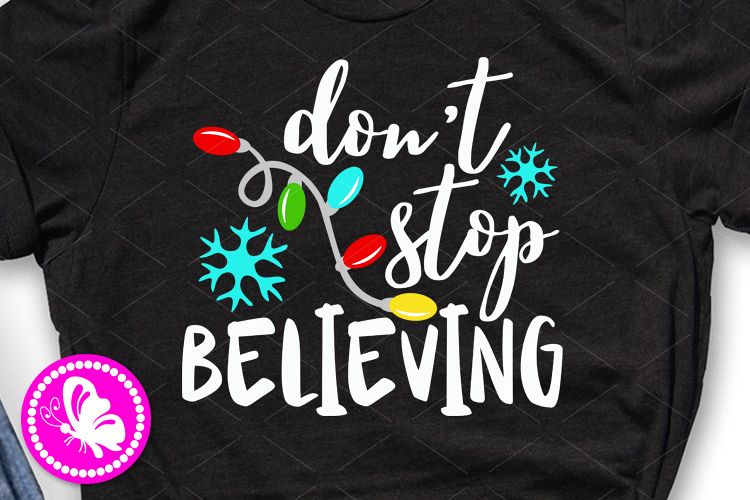 Don't stop believing Christmas lights svg Shirt design Png example image 1
