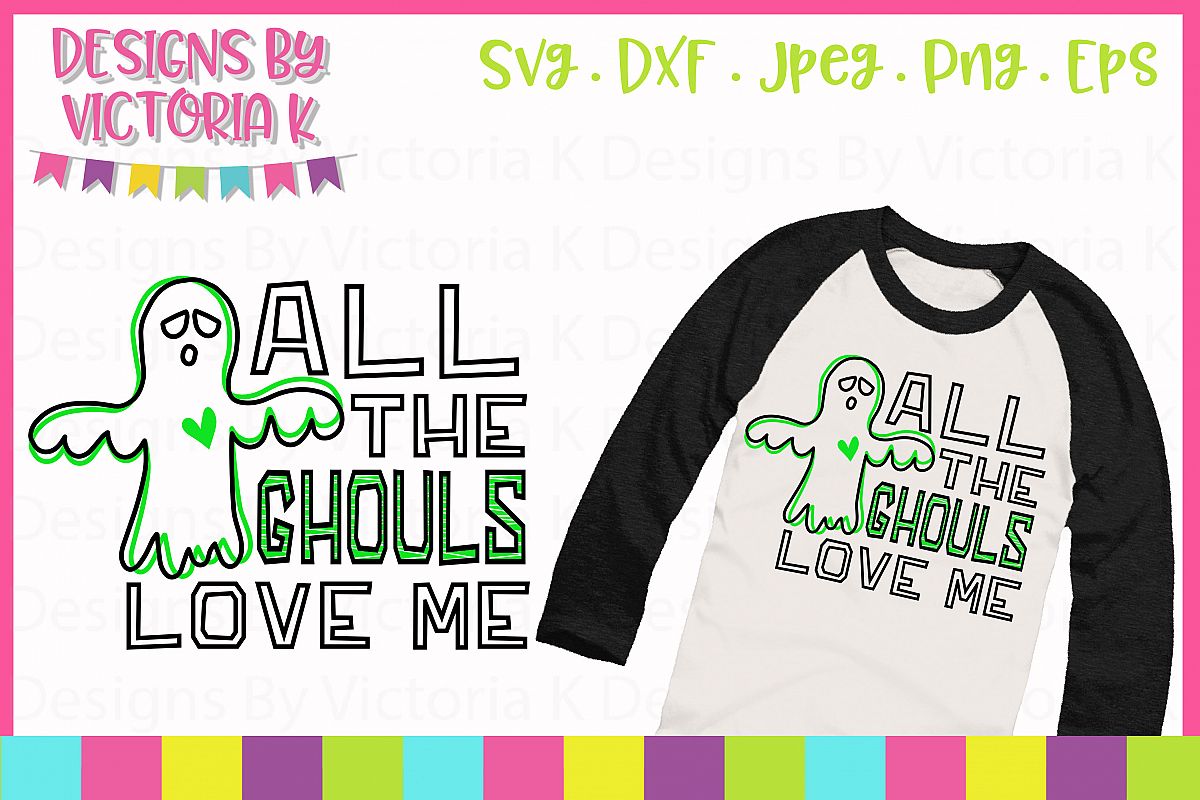 Download All the ghouls love me, Halloween, SVG, DXF