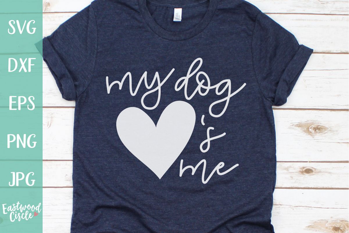 My Dog Loves Me - Dog SVG File for Crafters example image 1