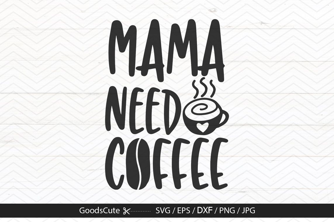 Mama Need Coffee - SVG DXF JP example image 1
