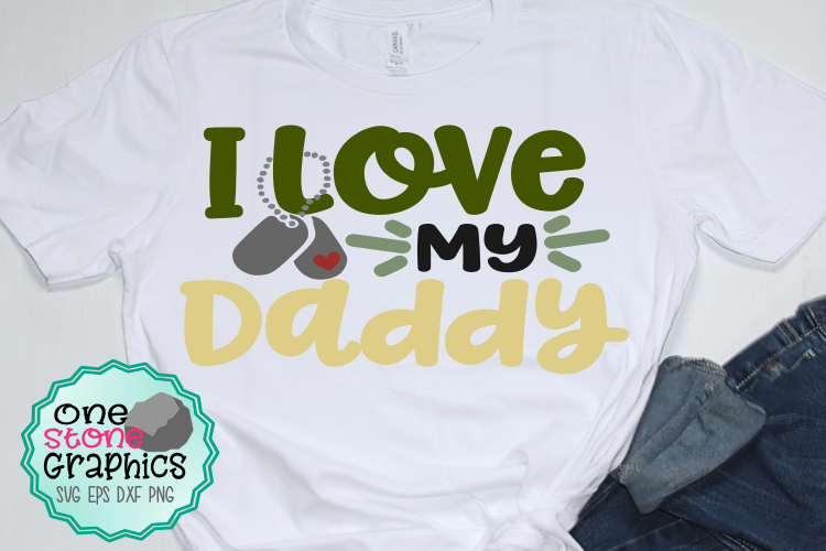 I love my daddy svg,solider svg,military svg,military svgs example image 1