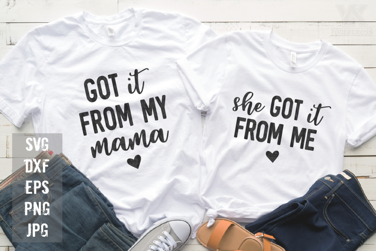 Got It From My Mama SVG & She Got It From Me SVG example image 1