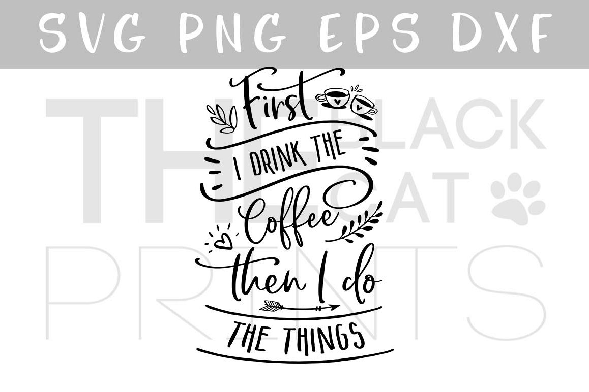 Free Free Coffee First Svg 393 SVG PNG EPS DXF File