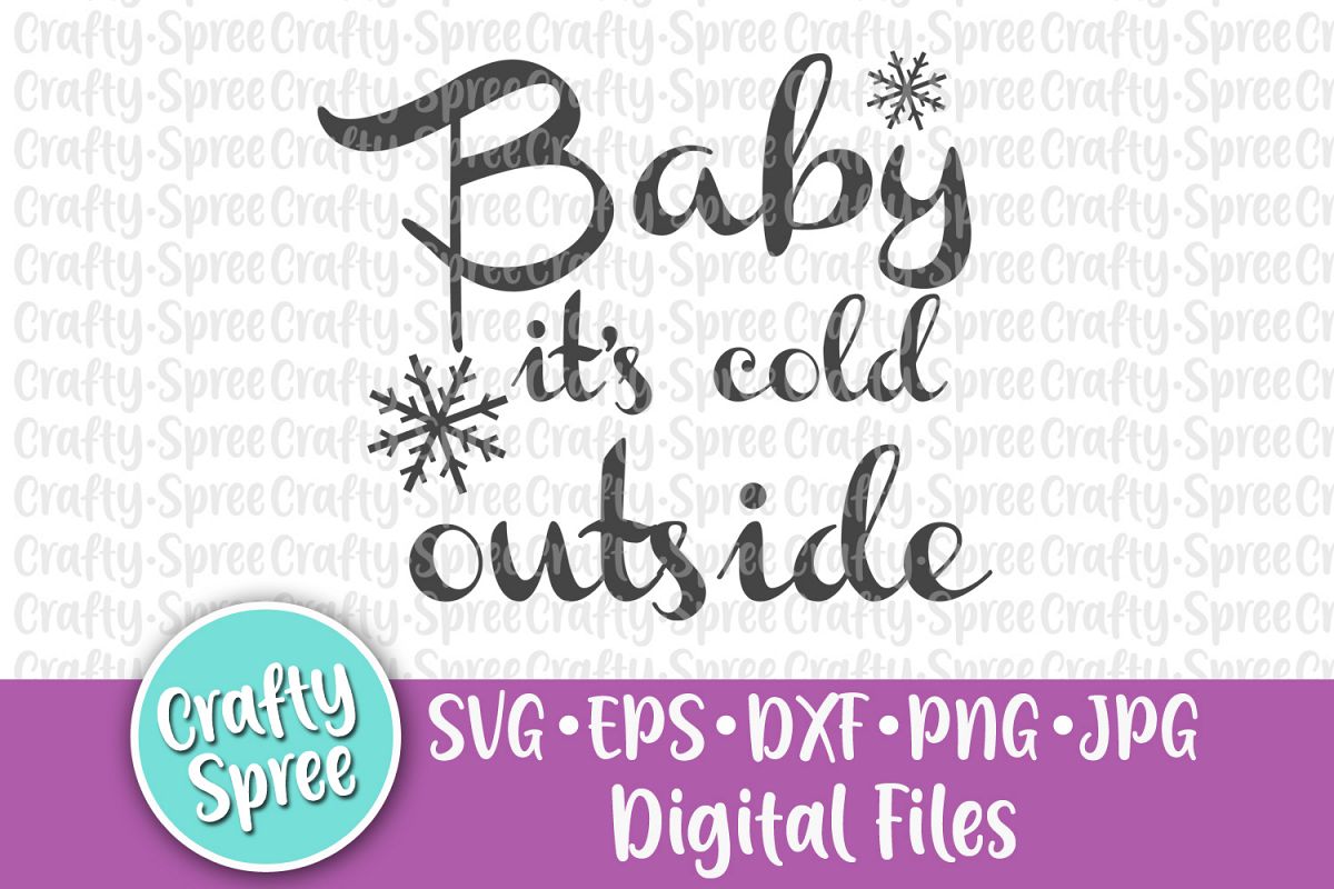 Baby It's Cold Outside SVG PNG DXF Cut File example image 1