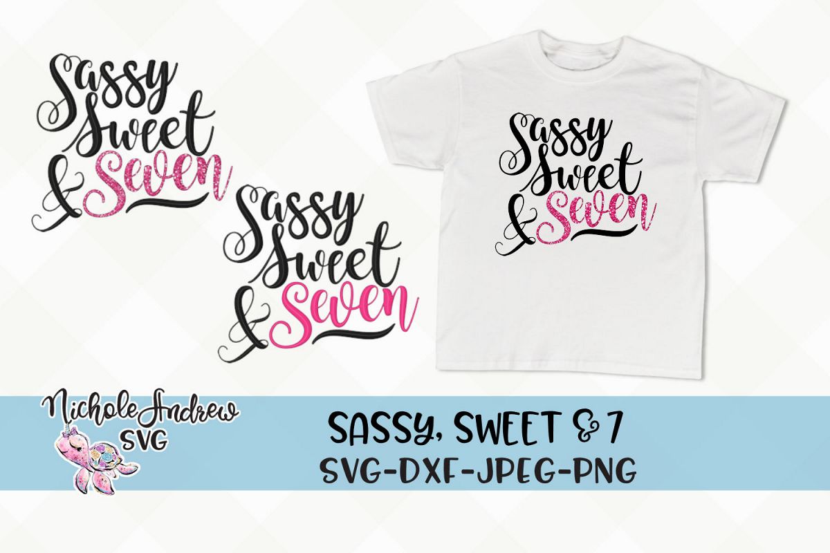 Sassy Sweet & 7, Birthday svg