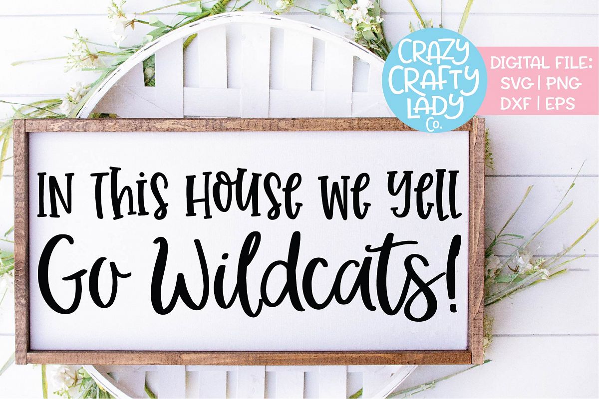 In This House We Yell Go Wildcats SVG DXF EPS PNG Cut File example image 1