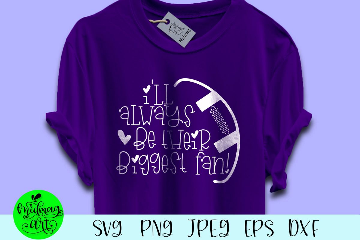 I'll always be their biggest fan football svg, football svg example image 1