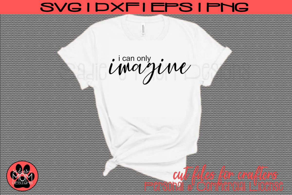 I Can Only Imagine |Christian Lyric | SVG Cut File example image 1