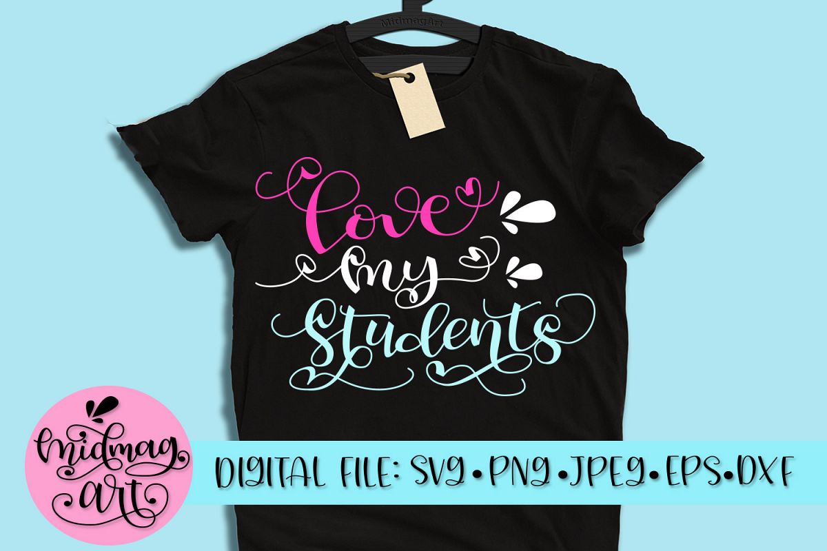 Love my students svg, png, jpeg, eps and png example image 1