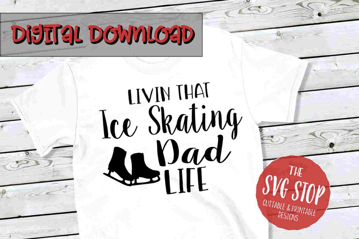Ice Skating Dad Life -SVG, PNG, DXF example image 1