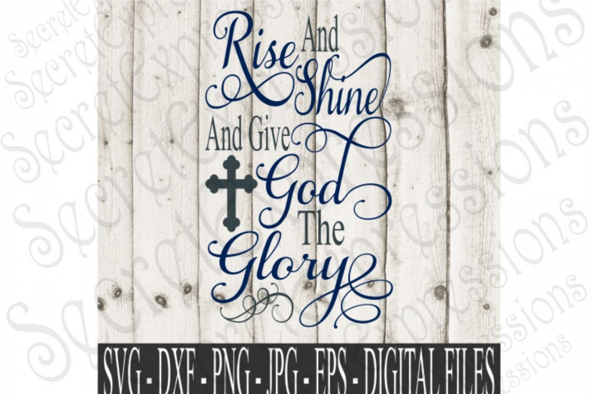 Rise and Shine and Give God the Glory