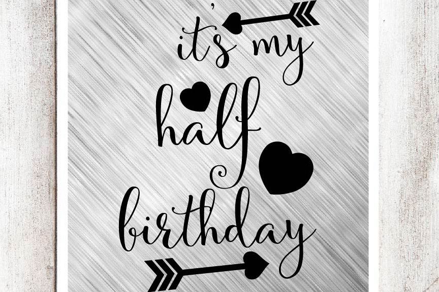 Download It's my Half Birthday SVG/DXF/EPS file (30120) | SVGs ...