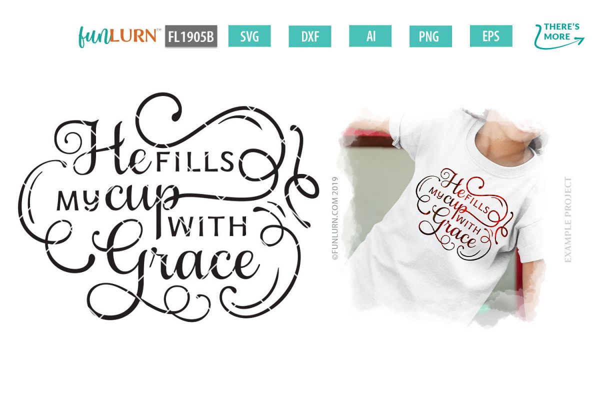 He Fills My Cup With Grace SVG Cut File example image 1