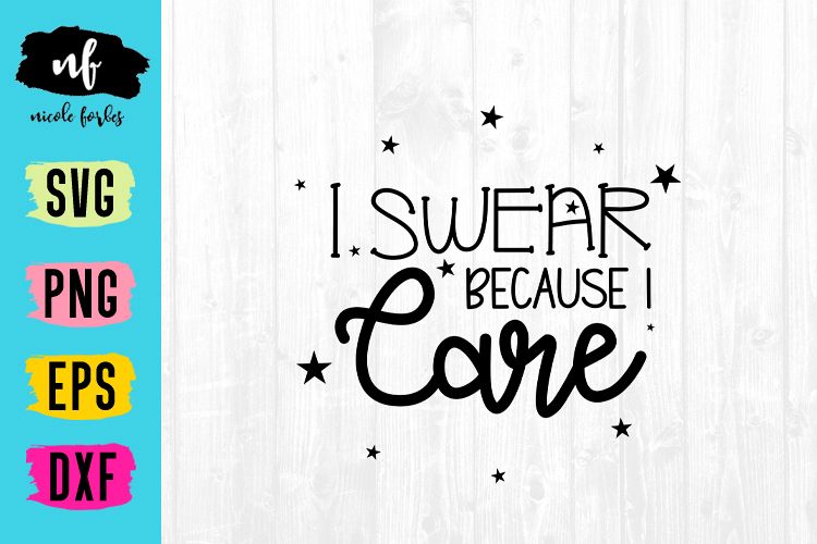 Swear Because I Care SVG example image 1