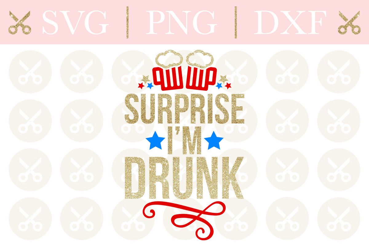 4th Of July Svg Surprise I'm Drunk Svg Fourth Of July Svg example image 1