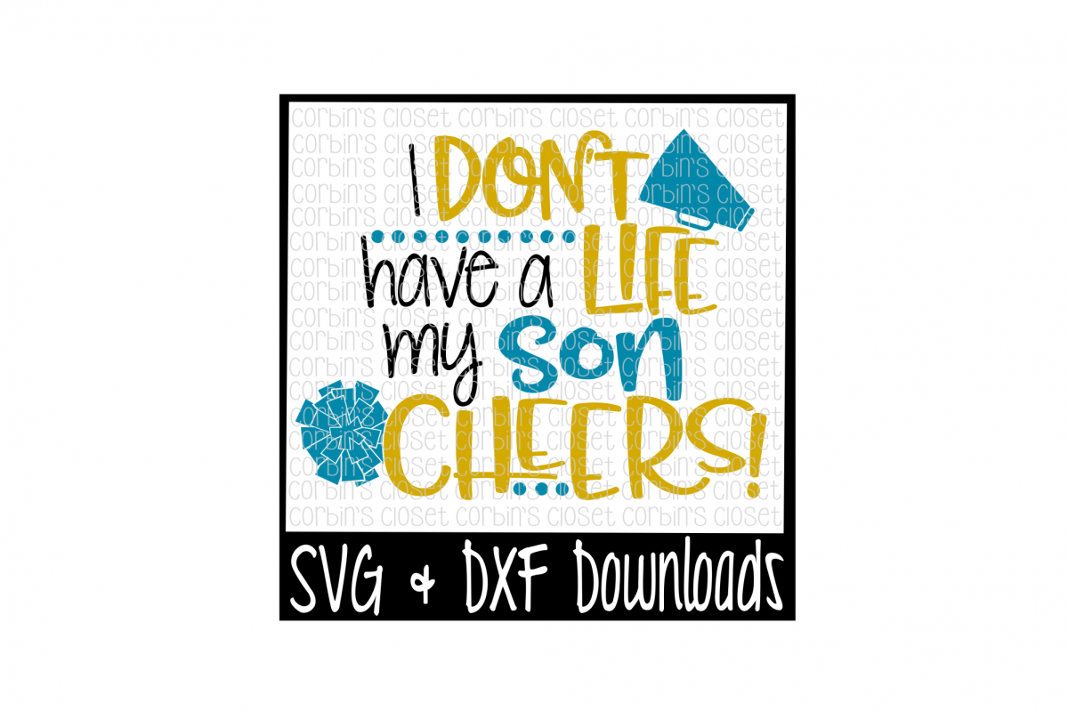 Cheer Mom SVG * I Don't Have A Life My Son Cheers Cut File example image 1