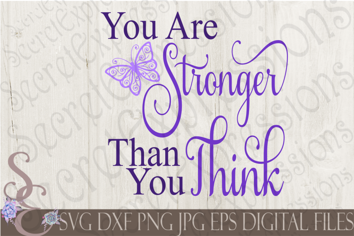 You Are Stronger Than You Think (84915) | SVGs | Design Bundles