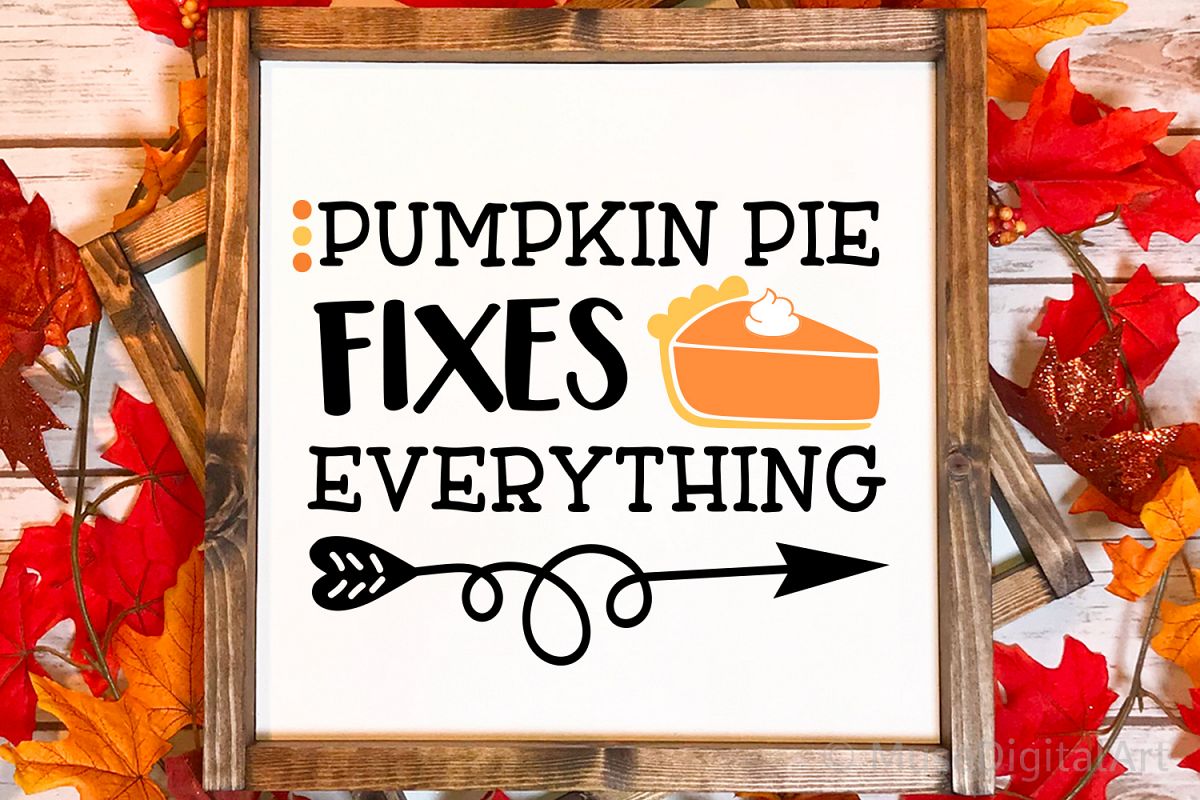 Pumpkin Pie Fixes Everything Svg, Thanksgiving Svg, Pumpkins example image 1