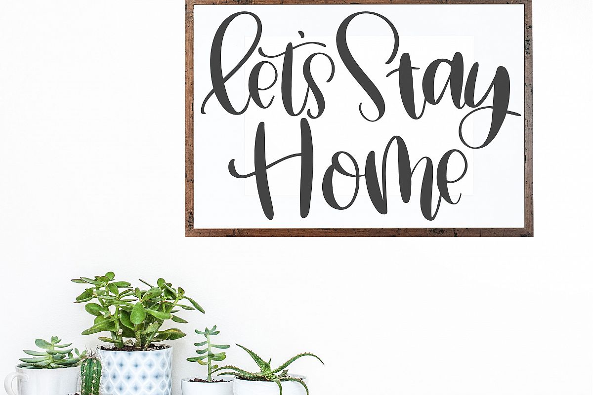 Download Let's Stay Home - Hand Lettered SVG (41399) | SVGs ...