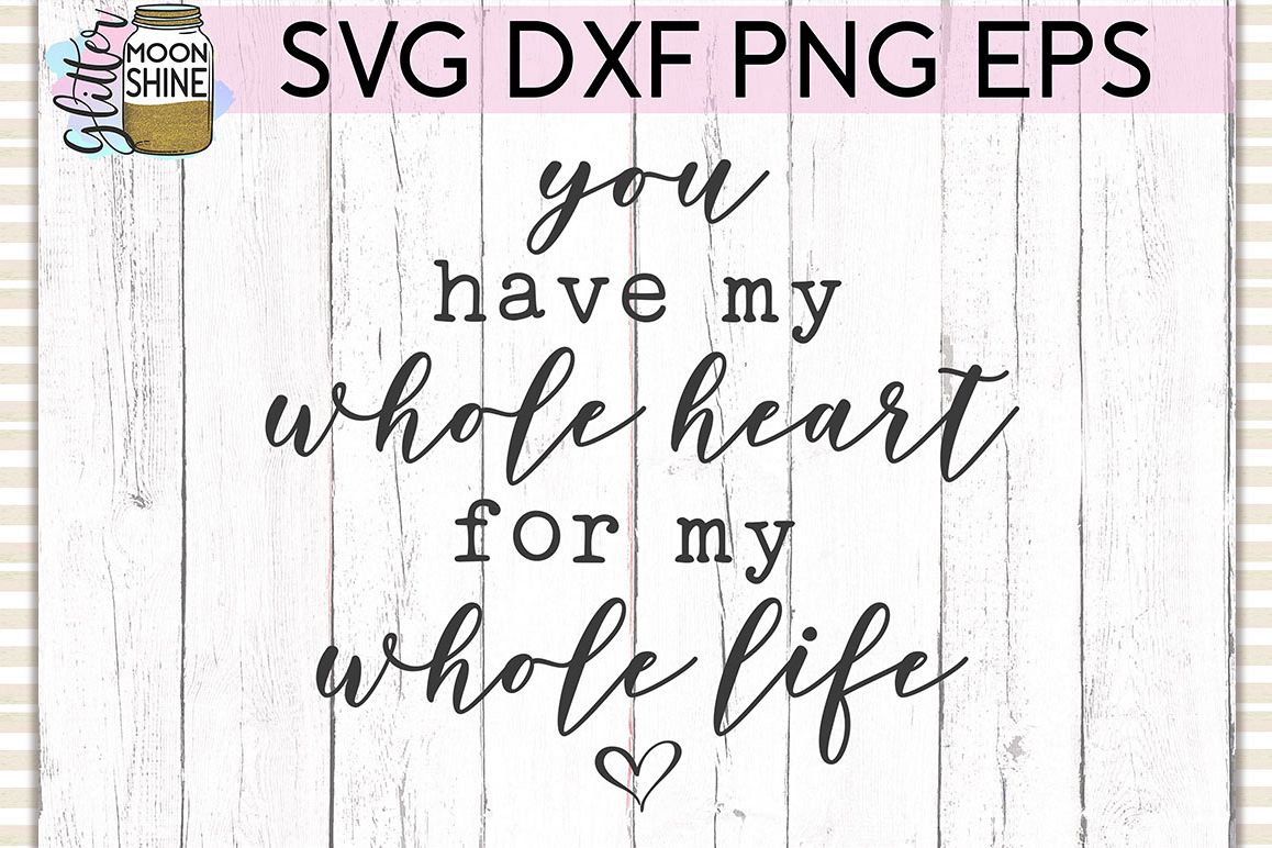 You Have My Whole Heart SVG DXF PNG EPS Cutting Files example image 1