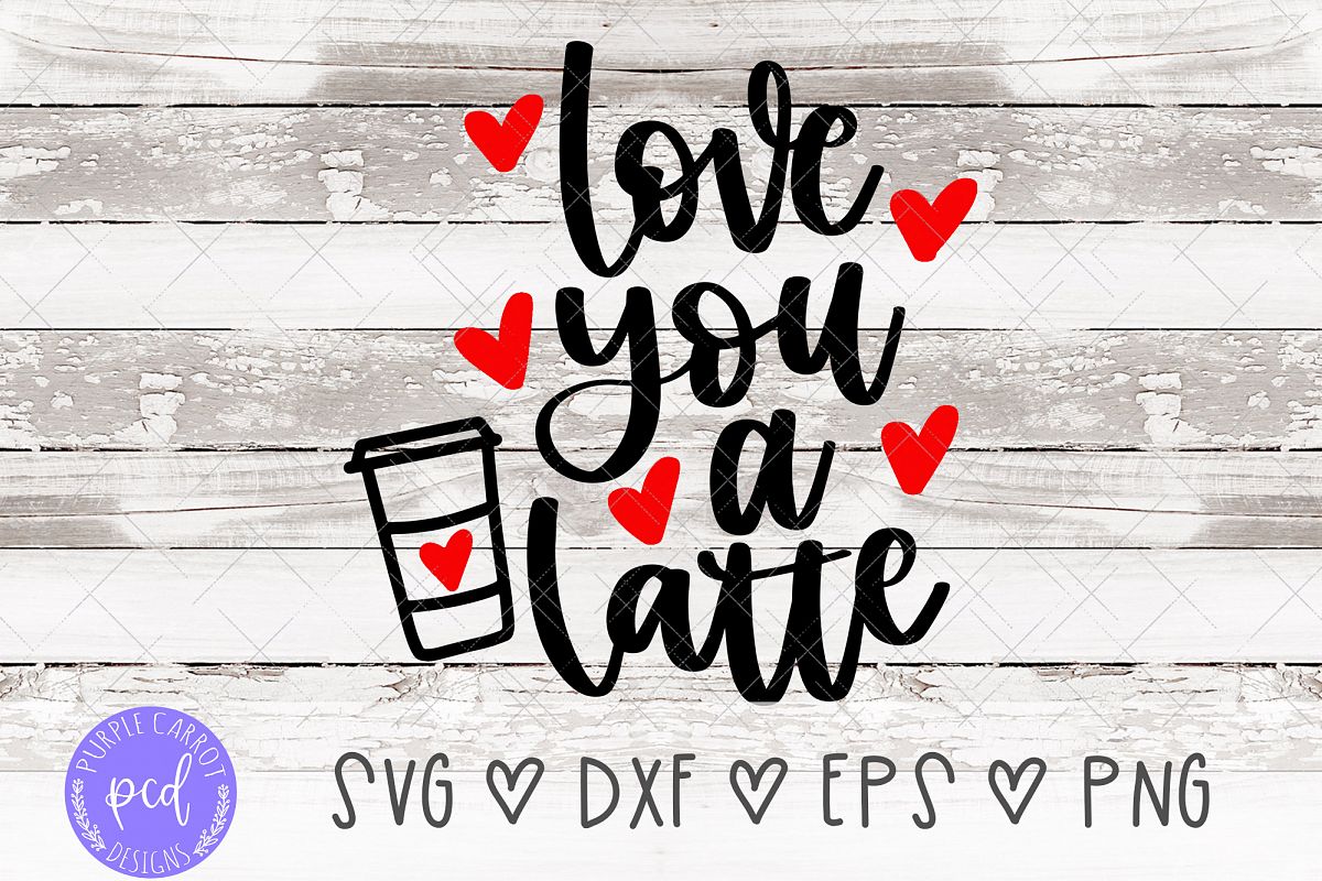 Love You A Latte Hand-Lettered Cut File example image 1