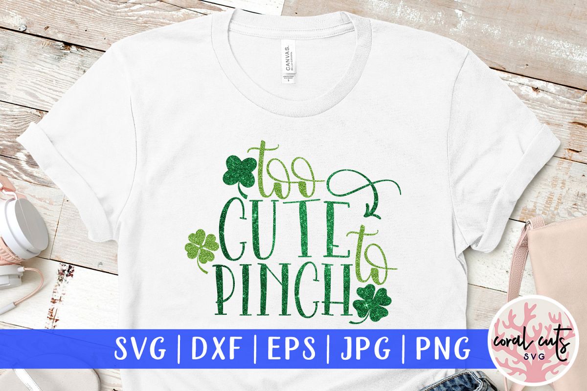 Too Cute To Pinch - St. Patrick's Day SVG EPS DXF PNG example image 1