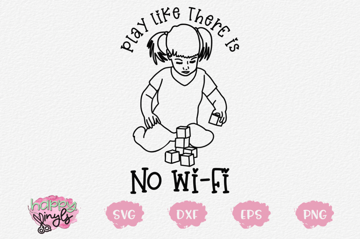 Play Like There Is No Wi-Fi- An Inspirational SVG example image 1