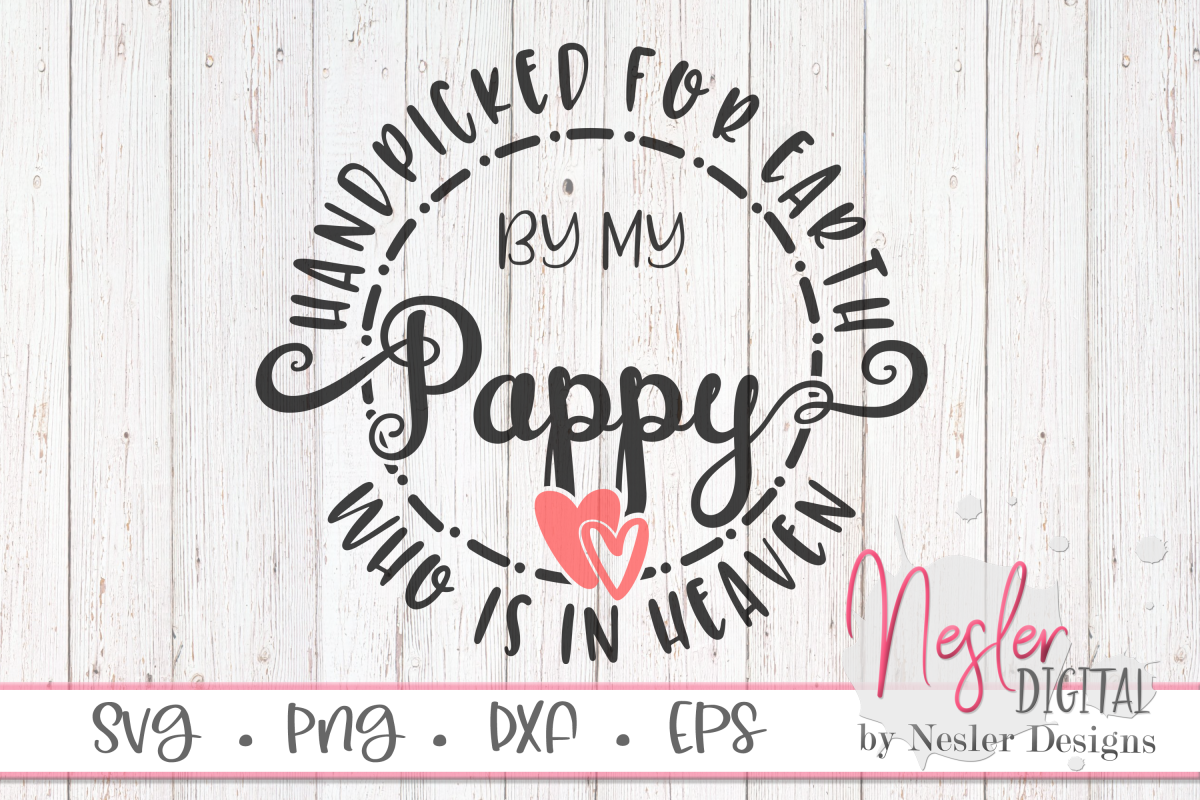 Handpicked for Earth by my Pappy Who is in Heaven SVG example image 1