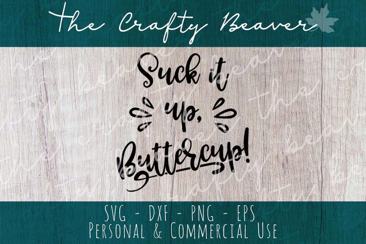 Suck it up, Buttercup example image 1