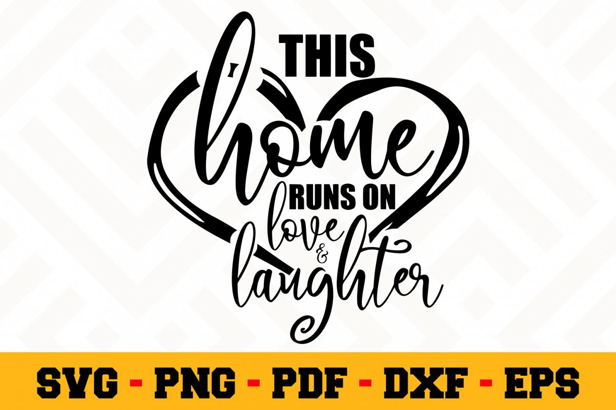 This home runs on love and laughter SVG | Home SVG example image 1