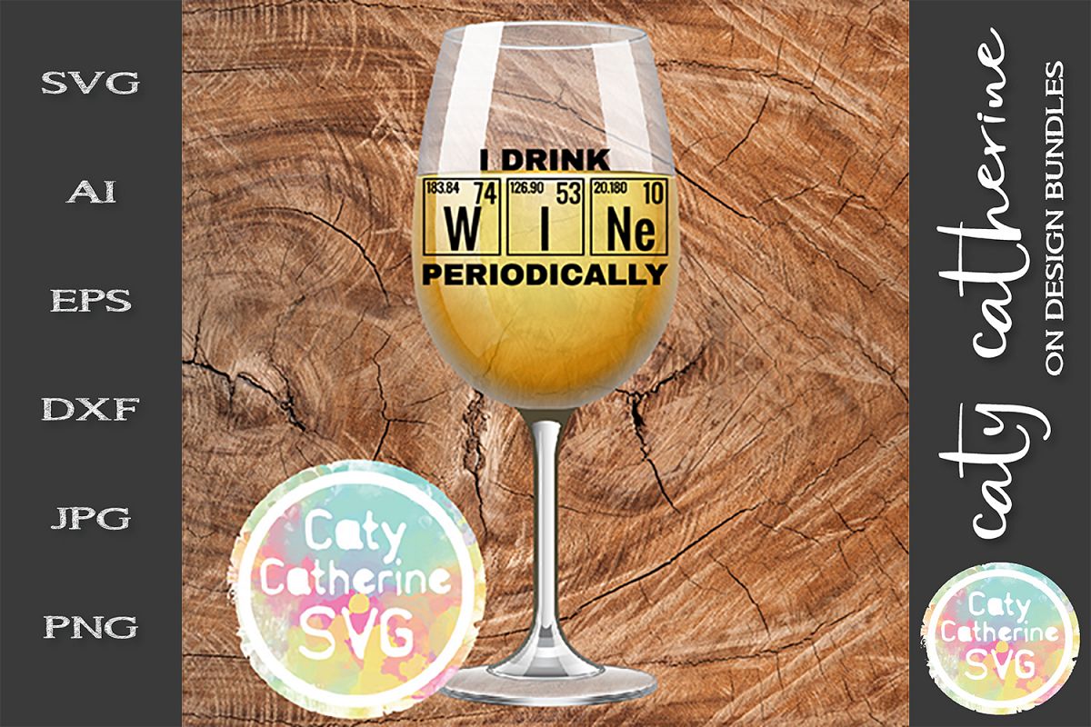 I Drink Wine Periodically Teacher SVG Wine Glass Cut File example image 1