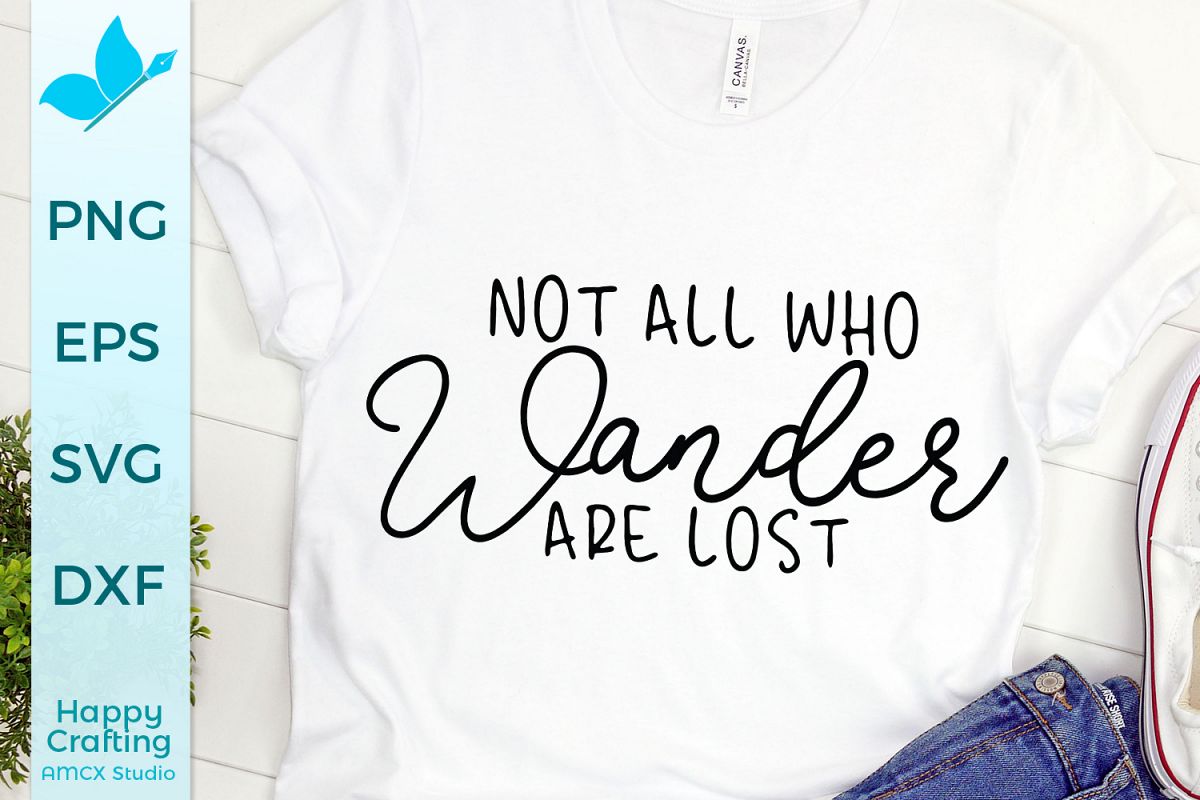 Not All Who Wander Are Lost Positive Quotes Svg