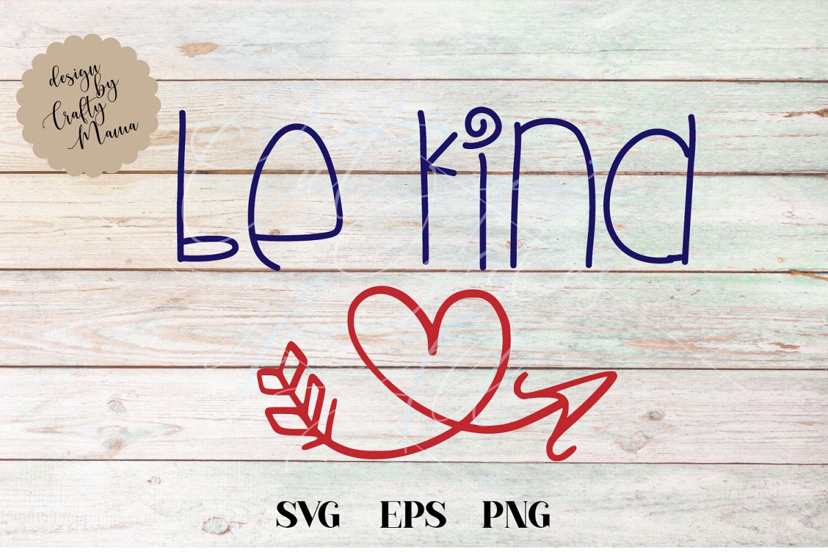 Download Be Kind Svg Sublimation Png Eps Kindness Love Cut File