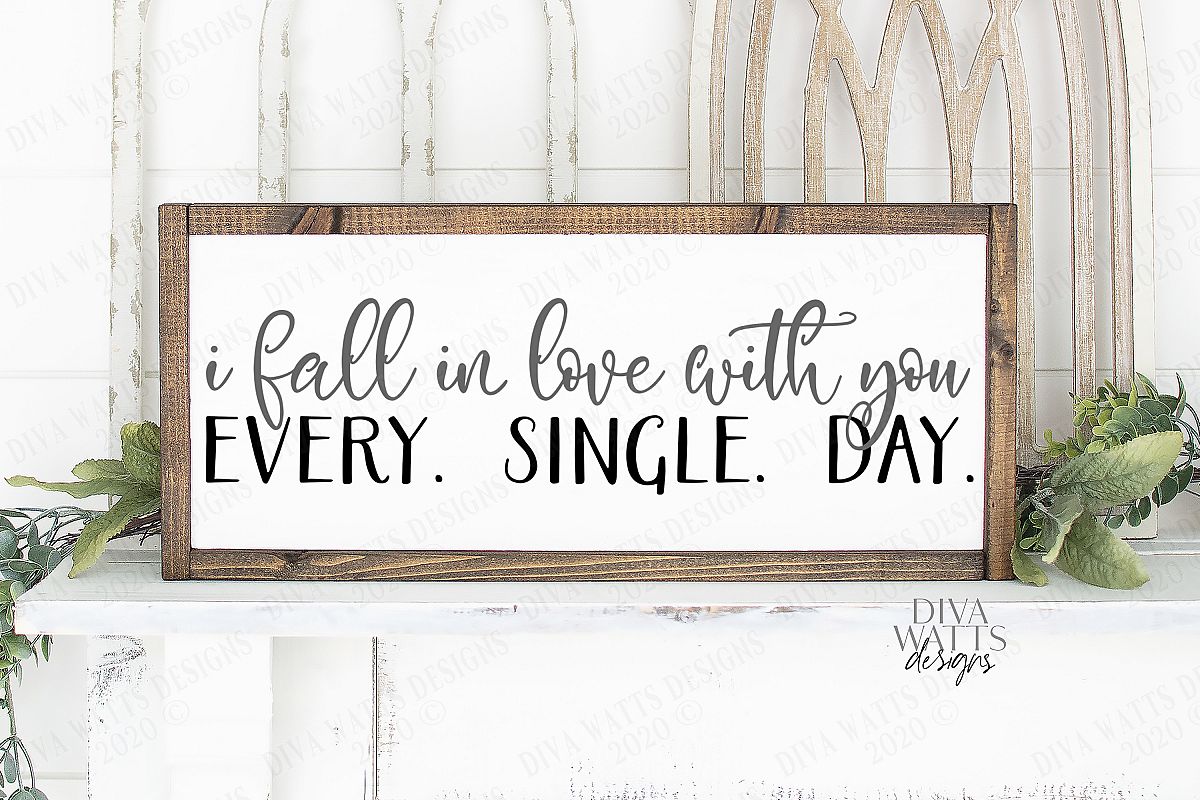 Download I Fall In Love With You Every Single Day - Love - SVG EPS ...
