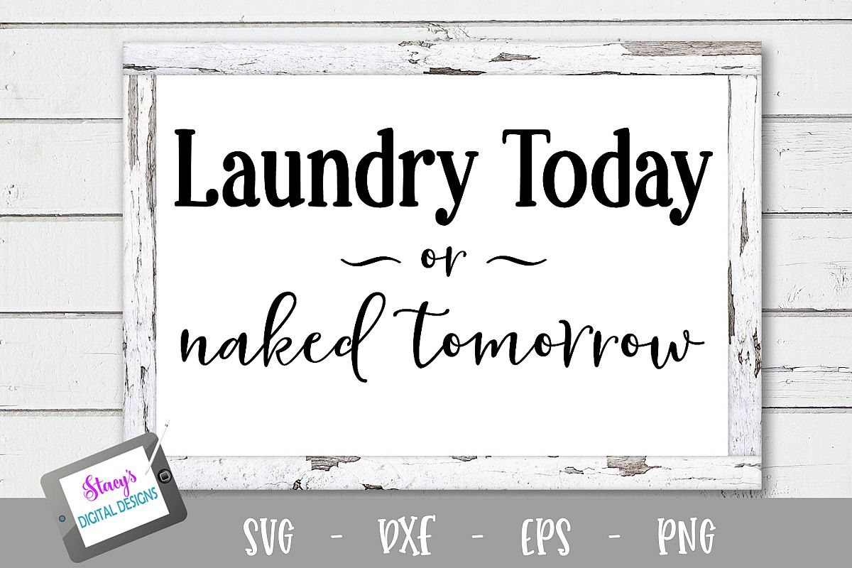 Laundry SVG - Laundry today or naked tomorrow example image 1