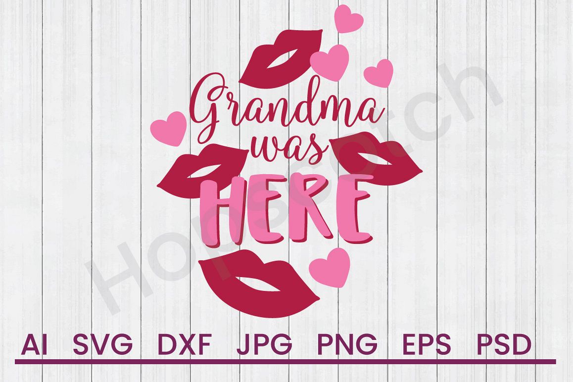 Kisses SVG, Grandma Was Here SVG, DXF File, Cuttatable File example image 1
