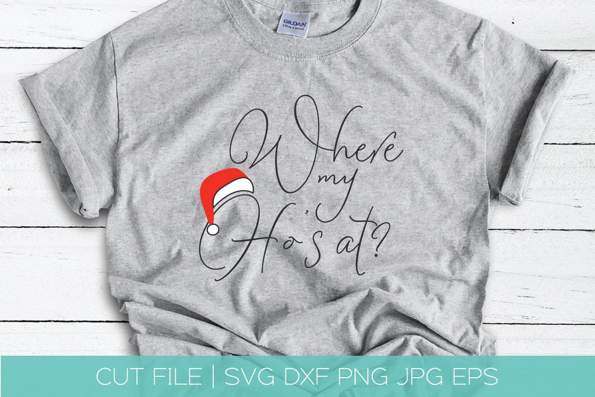 Where My Ho's At SVG DXF Cut File | Santa Hat Christmas SVG example image 1