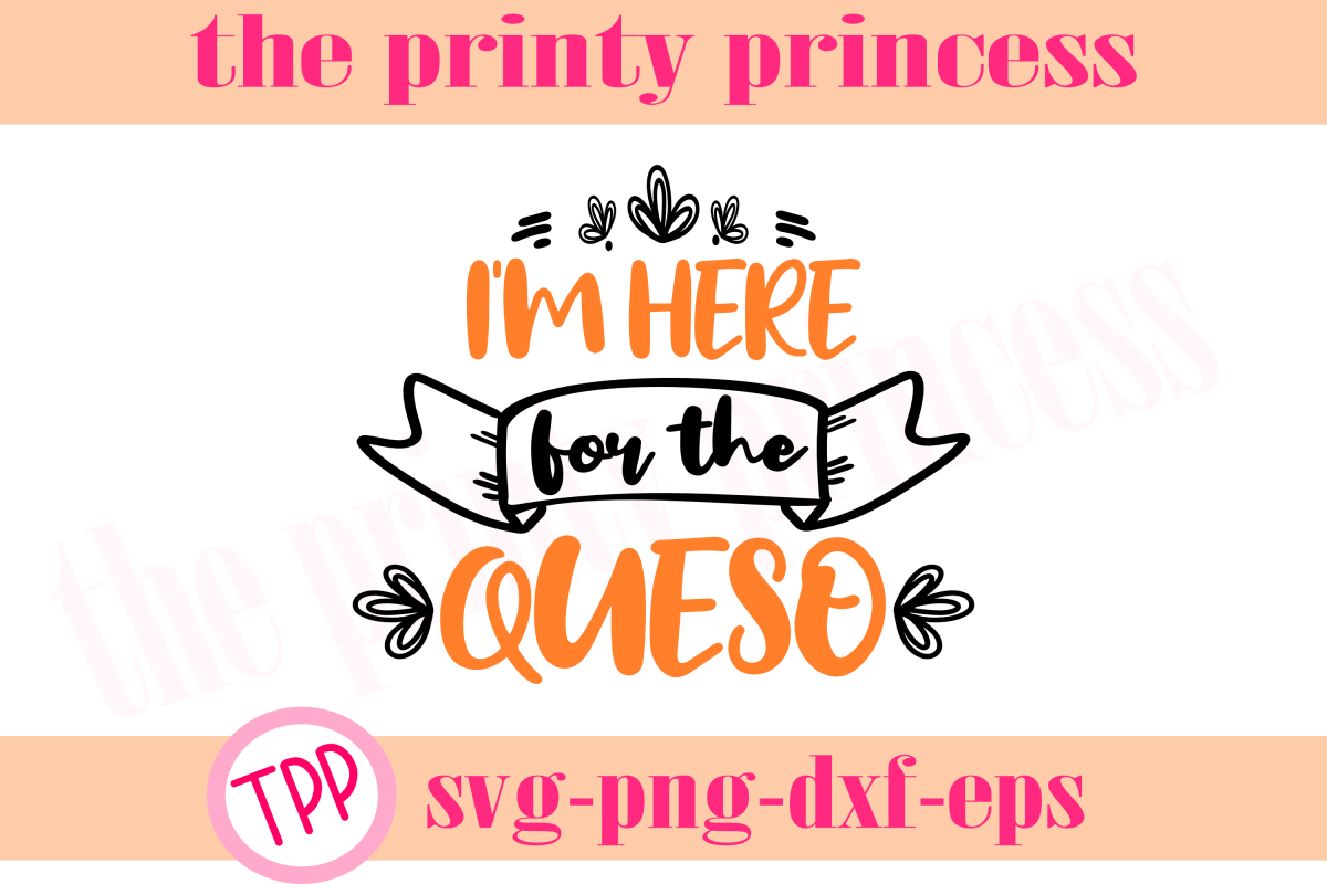 I'm Here for the Queso svg, Cinco de Mayo svg, funny design example image 1