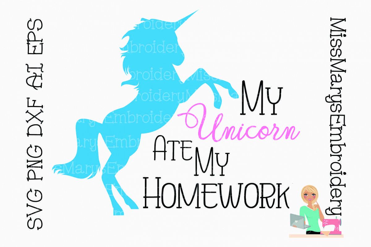 My Unicorn Ate My Homework SVG Cutting File DXF EPS PNG ...